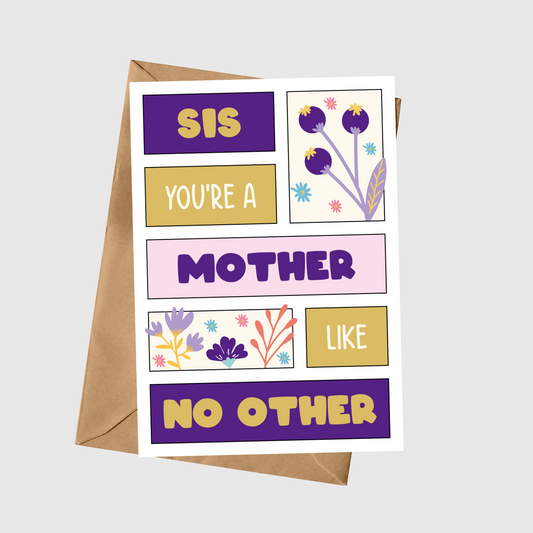 Sis You’re A Mother Like No Other
