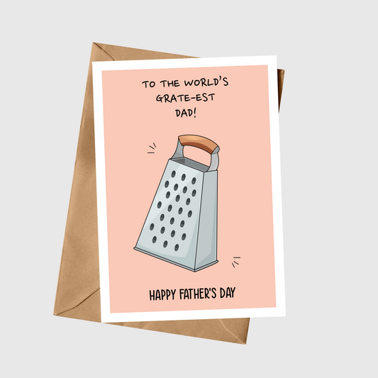 To The World’s Grate-est Dad!