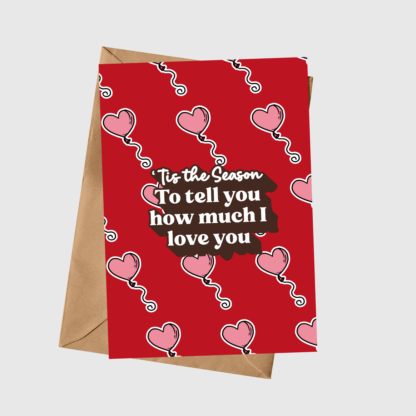 Tis The Season To Tell You How Much I Love You