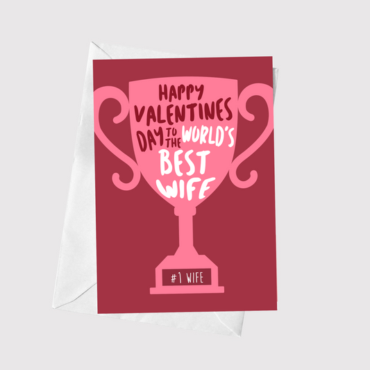 Happy Valentines Day To The World's Best Wife