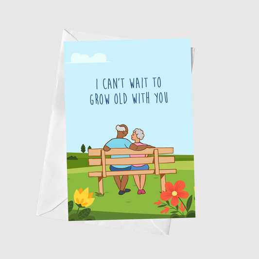 I Can't Wait To Grow Old With You