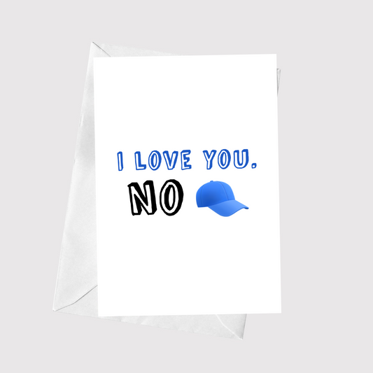 I Love You. No Cap