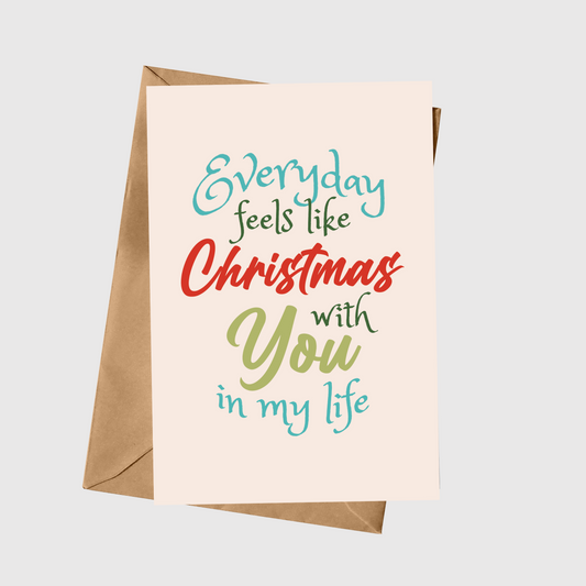 Everyday feels like Christmas with you in my life