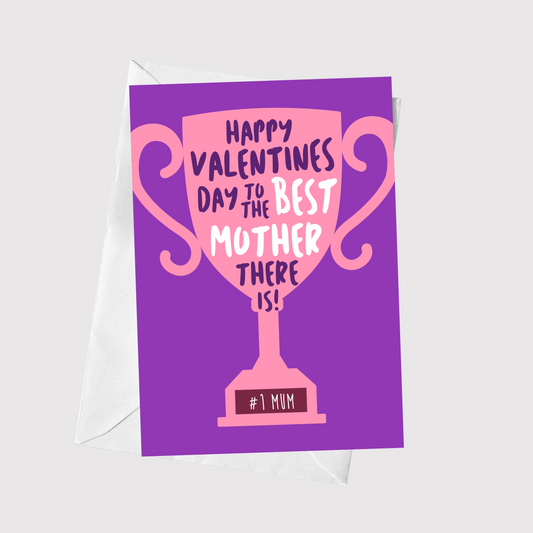 Happy Valentines Day To The Best Mother There Is!