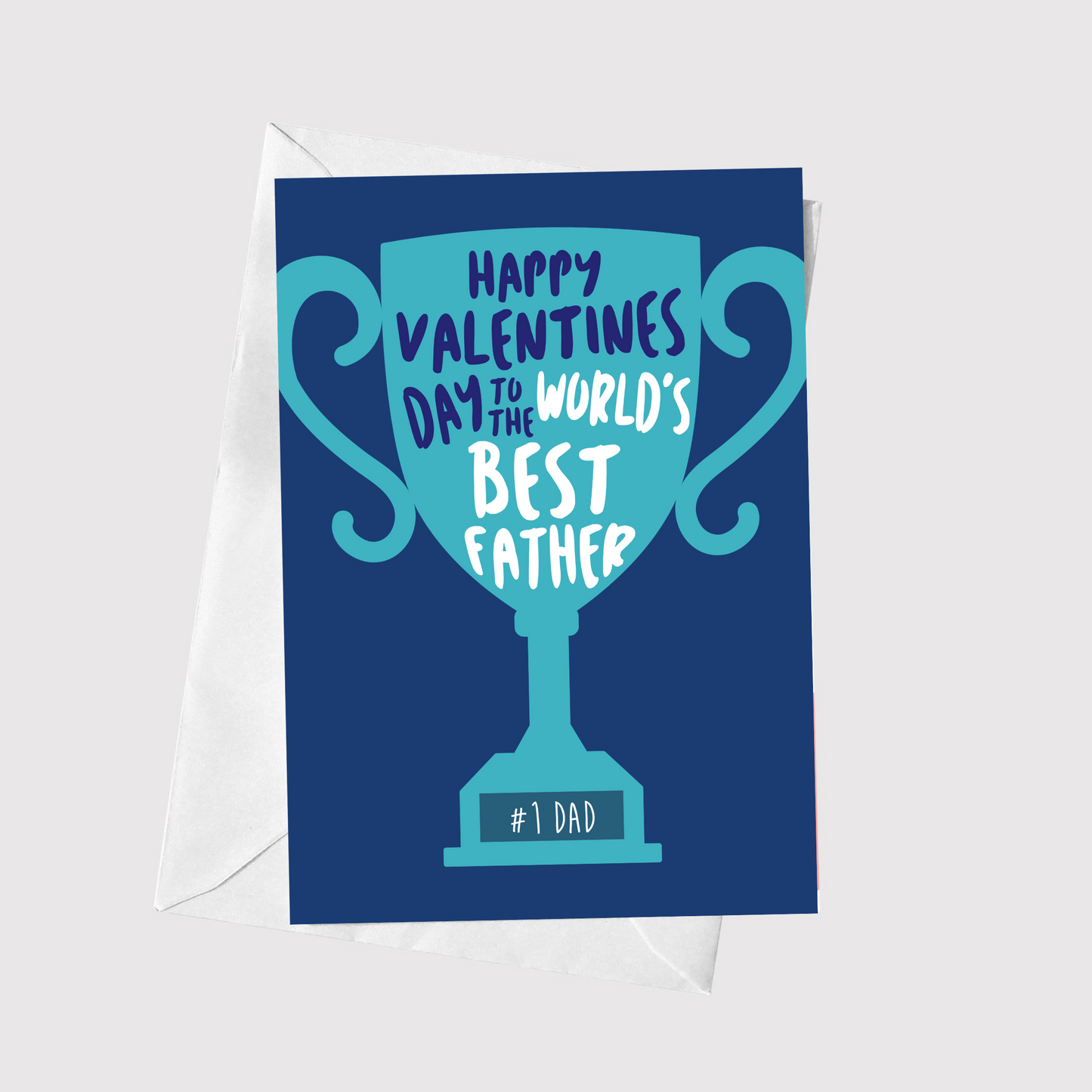 Happy Valentines Day To The World's Best Father