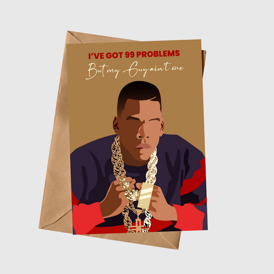 I've Got 99 Problems But My Guy Ain't One