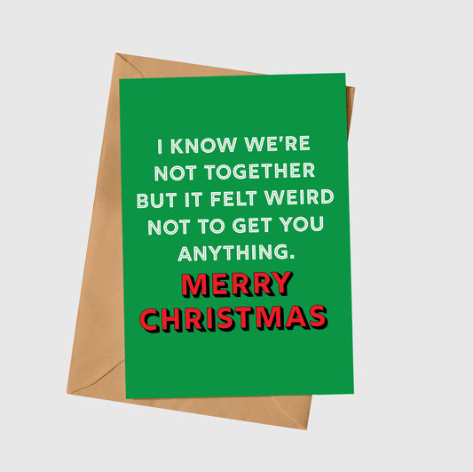 It felt weird not to get you anything