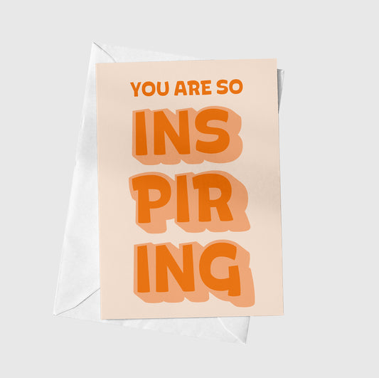You Are So Inspiring