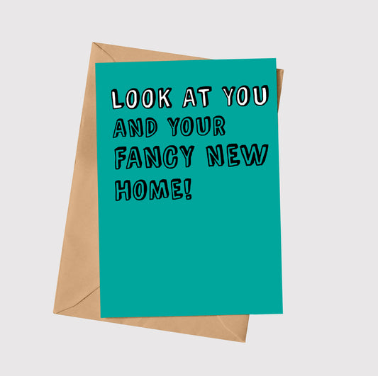 Look At You & Your Fancy New Home!