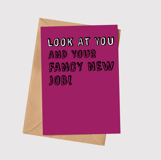 Look At You & Your Fancy New Job!