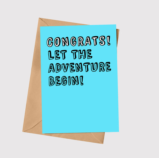 Congrats! Let The Adventure Begin!
