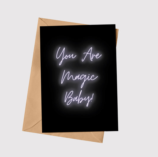 You Are Magic Baby!
