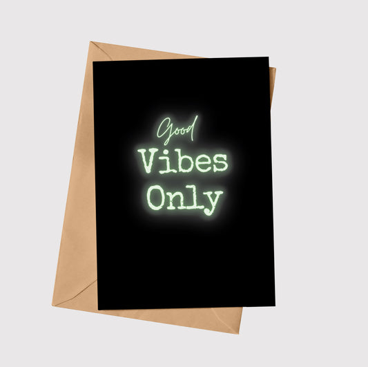Good Vibes Only