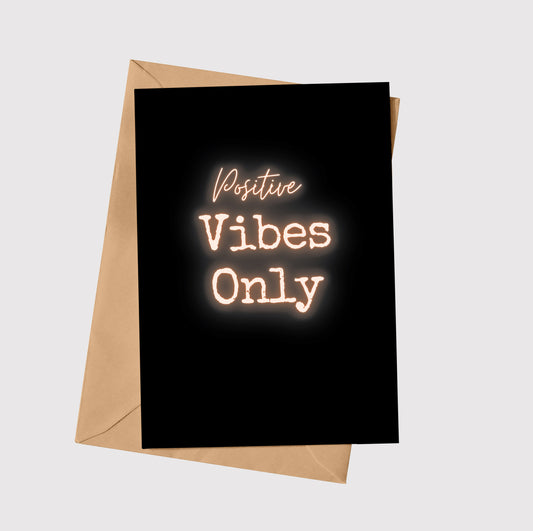 Positive Vibes Only
