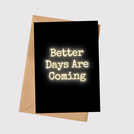 Better Days Are Coming