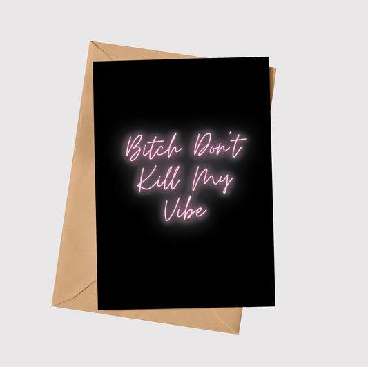 B*tch Don't Kill My Vibe
