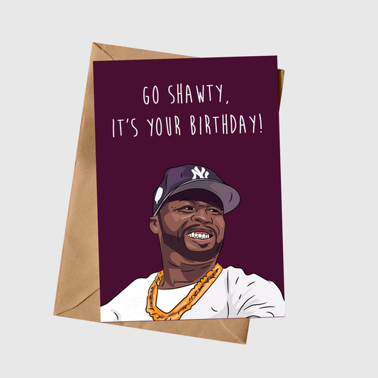 Go Shawty! It's Your Birthday!