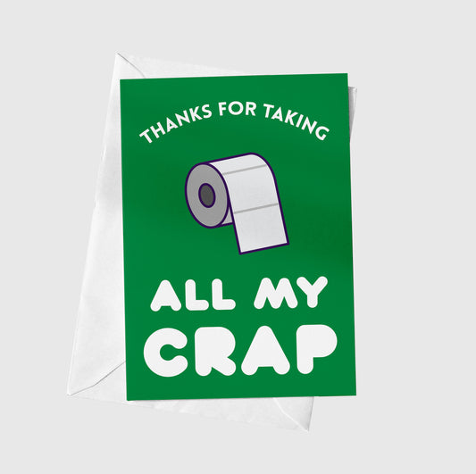 Thanks For Taking All My Crap